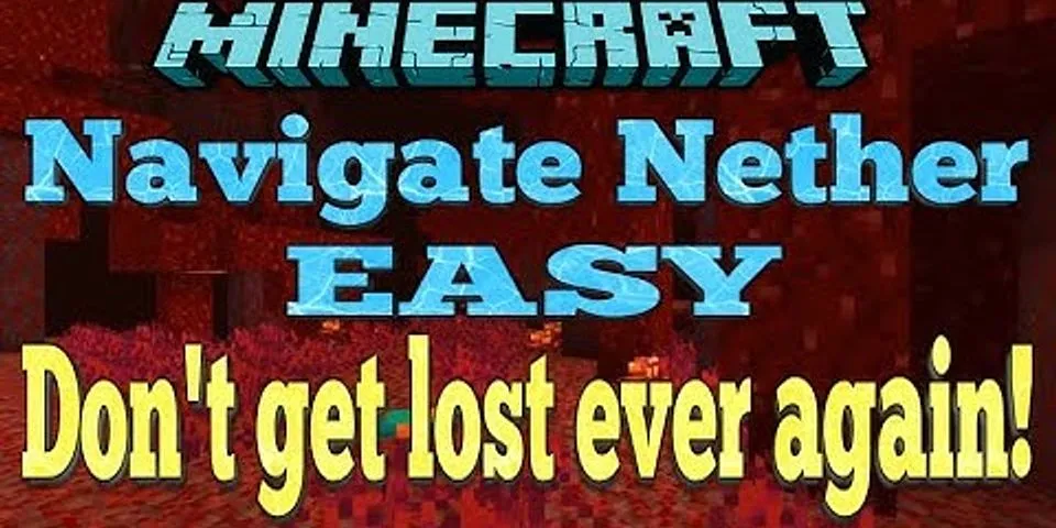 How to navigate the Nether