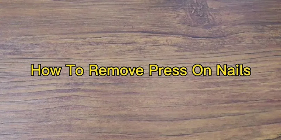 How to remove press on nails with adhesive tabs