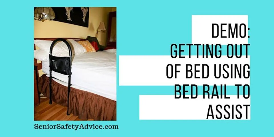 How to use a Bed Rail to get out of bed