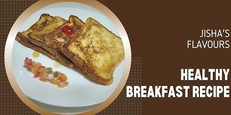 Is toast for breakfast fattening?