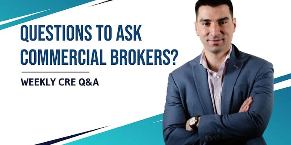 Questions to ask a commercial real estate broker when interviewing