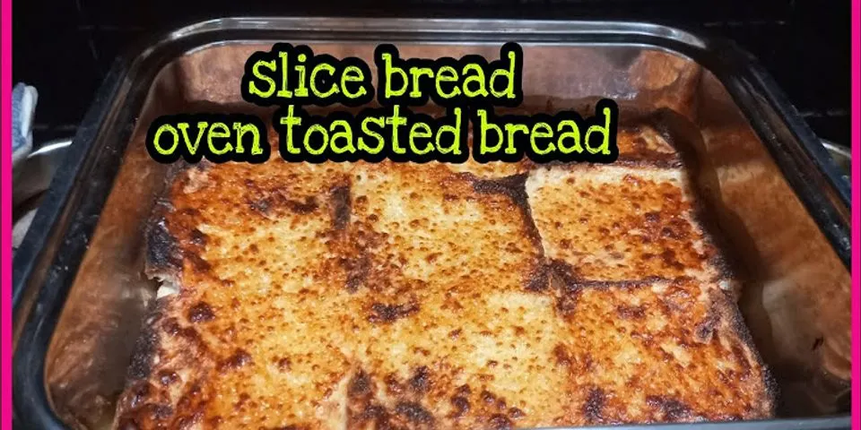 What oven setting is best for toasting bread?